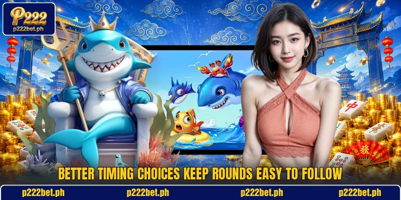 Better timing choices keep rounds easy to follow