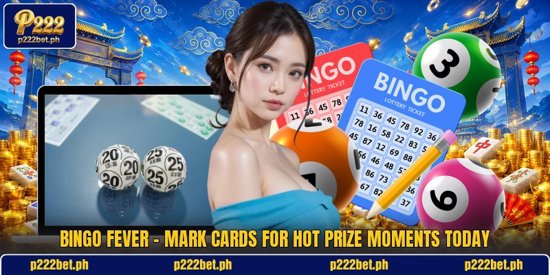 Bingo Fever - Mark Cards For Hot Prize Moments Today