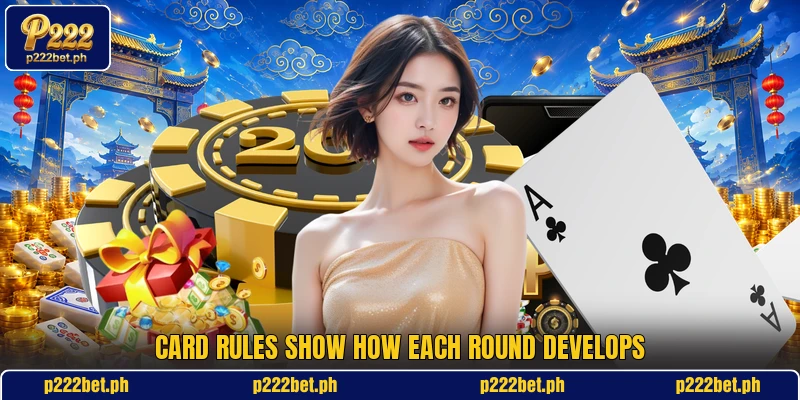 Card rules show how each round develops Card rules show how each round develops