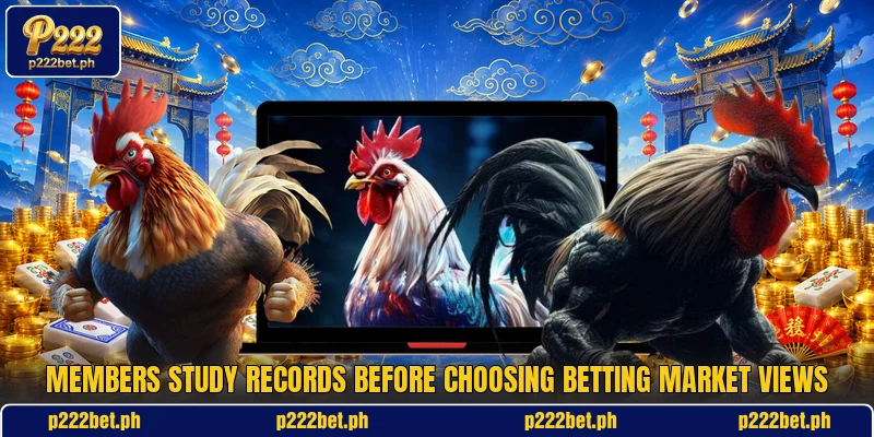 Members study records before choosing betting market views