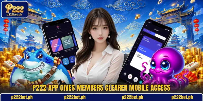 P222 app gives members clearer mobile access P222 app gives members clearer mobile access