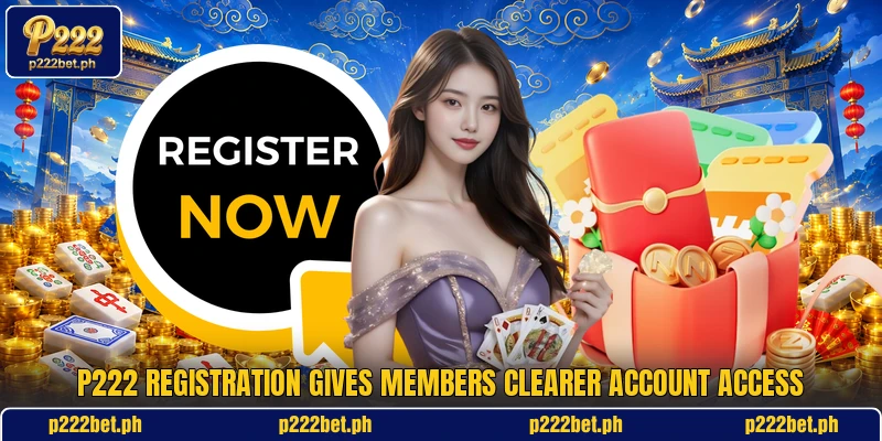 P222 registration gives members clearer account access