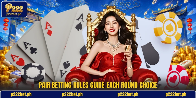 Pair betting rules guide each round choice