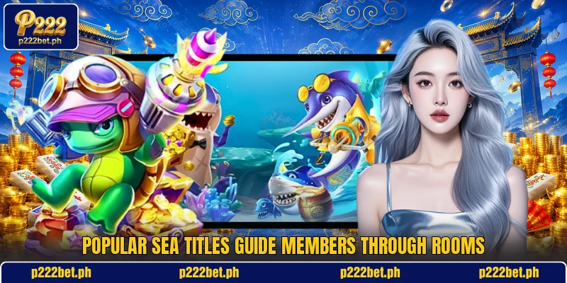 Popular sea titles guide members through rooms