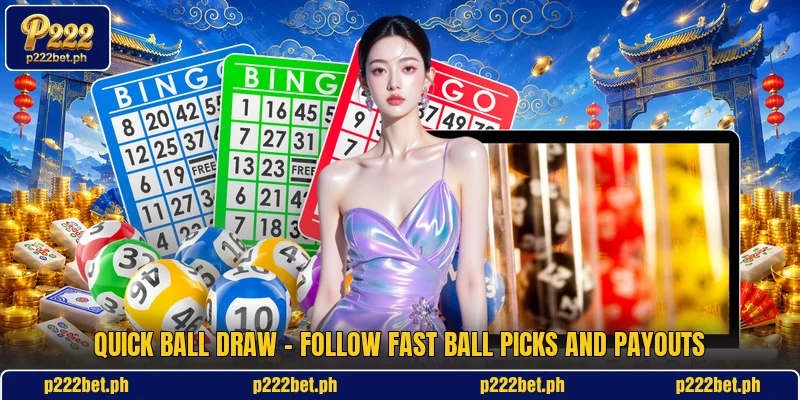 Quick Ball Draw - Follow Fast Ball Picks And Payouts