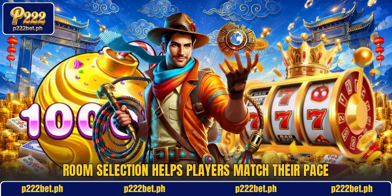 Room selection helps players match their pace Room selection helps players match their pace
