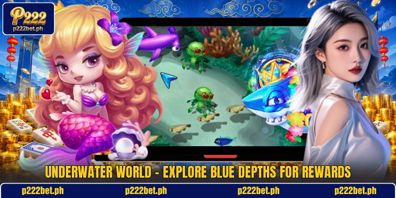 Underwater World - Explore Blue Depths For Rewards